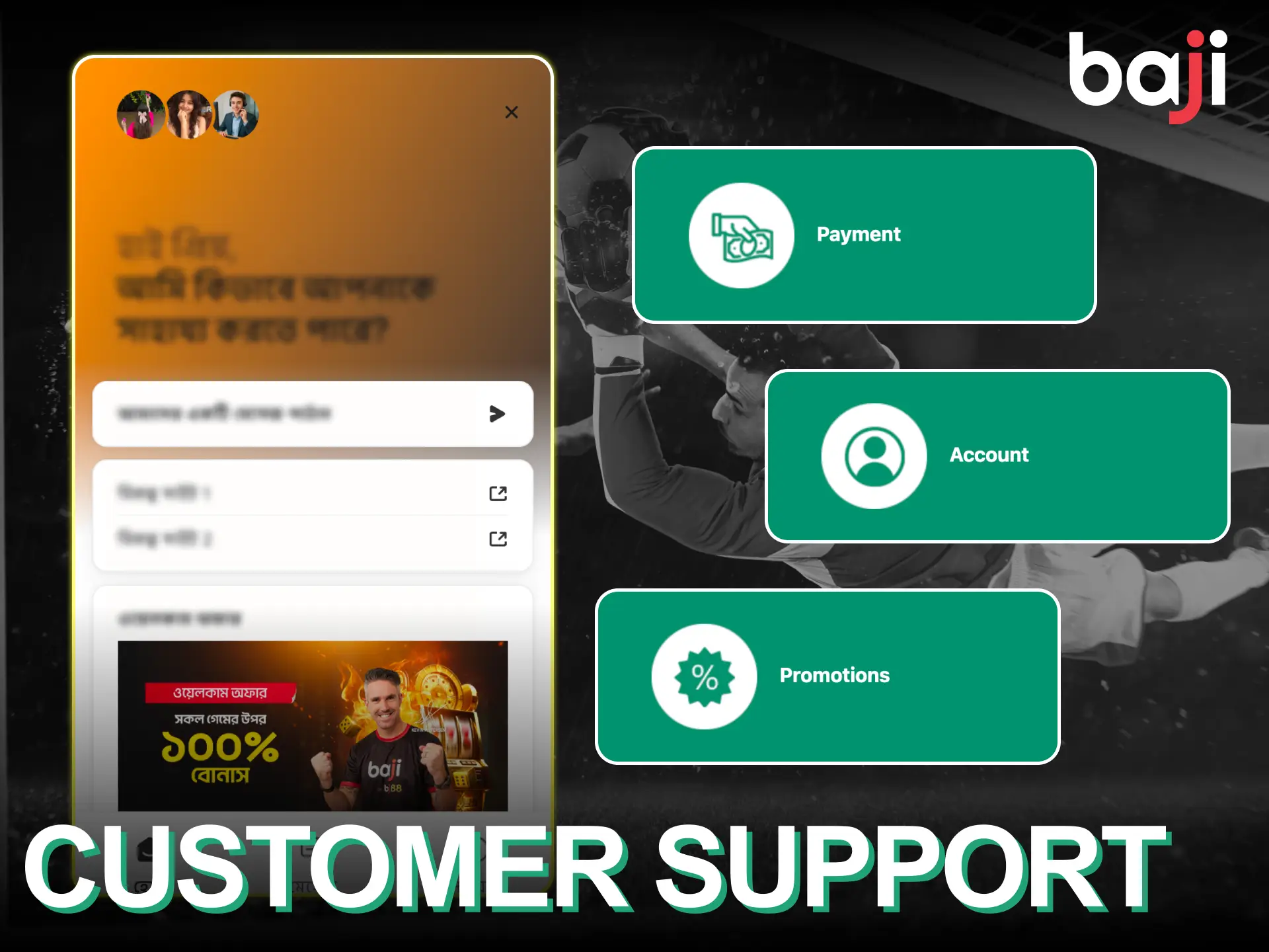 Baji's customer service is available 24 hours a day.